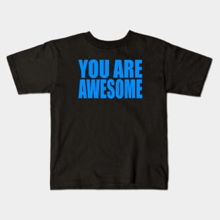 You are awesome Kids T-Shirt